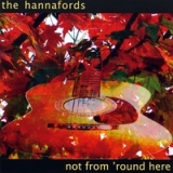 Not From 'Round Here Lyrics The Hannafords