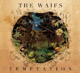 Temptation Lyrics The Waifs