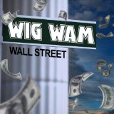 Wall Street Lyrics Wig Wam