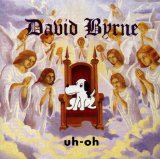 Uh-Oh Lyrics Byrne David