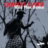 Wild Man Dance Lyrics Charles Lloyd