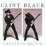 Greatest Hits II Lyrics Clint Black