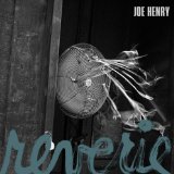 Reverie Lyrics Joe Henry