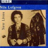 New Lives: Live On The BBC Lyrics Nils Lofgren