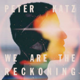 We Are the Reckoning Lyrics Peter Katz