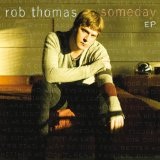Someday (EP) Lyrics Rob Thomas