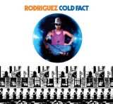 Cold Fact Lyrics Rodriguez