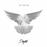 Let Me Go (Single) Lyrics Shystie