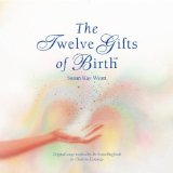 The Twelve Gifts of Birth Lyrics Susan Kay Wyatt