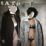 Waste Management Remixes Lyrics T.A.T.u.