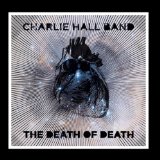 The Death of Death Lyrics Charlie Hall