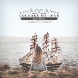 Becoming Lyrics Courage My Love