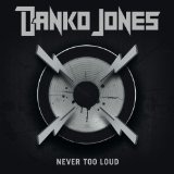 Never Too Loud Lyrics Danko Jones