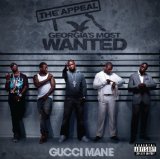 The Appeal: Georgia's Most Wanted Lyrics Gucci Mane
