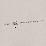 MISSING PERSONS Lyrics IVY LAB