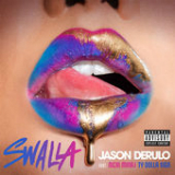 Swalla (Single) Lyrics Jason Derulo