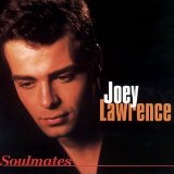 Soulmates Lyrics Joey Lawrence