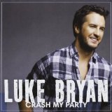 Crash My Party Lyrics Luke Bryan