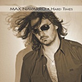 Hard Times Lyrics Max Navarro