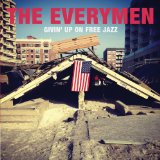 Givin Up on Free Jazz Lyrics The Everymen