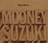 Have Mercy Lyrics The Mooney Suzuki