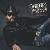 Redneck Shit Lyrics Wheeler Walker Jr.