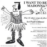 I Want To Be Madonna Lyrics Art Paul Schlosser