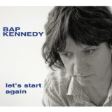 Let's Start Again Lyrics Bap Kennedy