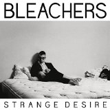 Strange Desire Lyrics Bleachers