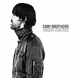 Under Control Lyrics Cary Brothers