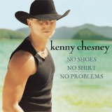 No Shoes, No Shirt, No Problems Lyrics Chesney Kenny