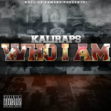 Who I Am (Mixtape) Lyrics KaliRaps