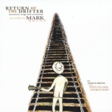 Return of the Drifter(Moralistic songs & recitations.. accordin' to MARK) Lyrics Mark Brine