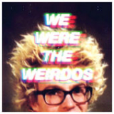 We Were the Weirdos (EP) Lyrics Matt and Kim