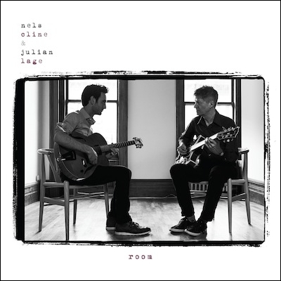 Room Lyrics Nels Cline & Julian Lage