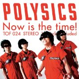 Now Is the Time! Lyrics Polysics