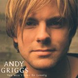 You Won't Ever Be Lonely Lyrics Andy Griggs