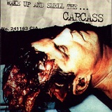 Wake Up And Smell The... Carcass Lyrics Carcass