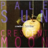 Pale Sun, Crescent Moon Lyrics Cowboy Junkies