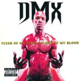 Flesh of My Flesh, Blood of My Blood Lyrics DMX