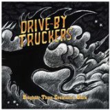 Brighter Than Creation's Dark Lyrics Drive-By Truckers