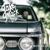 Moving On Lyrics Jake Mack Trio
