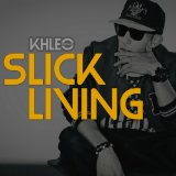 Slick Living (Mixtape) Lyrics Khleo Thomas