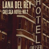 Chelsea Hotel No. 2 [Single] Lyrics Lana Del Rey