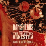 Against a Sea of Troubles (EP) Lyrics Dan Shears & The Velveteen Orkestra