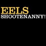 Shootenanny! Lyrics Eels