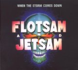 When The Storm Comes Down Lyrics Flotsam And Jetsam