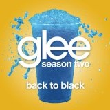 Back To Black (Glee Cast Version) (Single) Lyrics Glee Cast