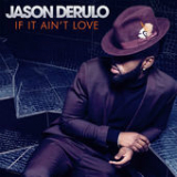 If It Ain't Love (Single) Lyrics Jason Derulo