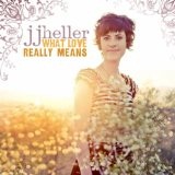 What Love Really Means (Single) Lyrics JJ Heller